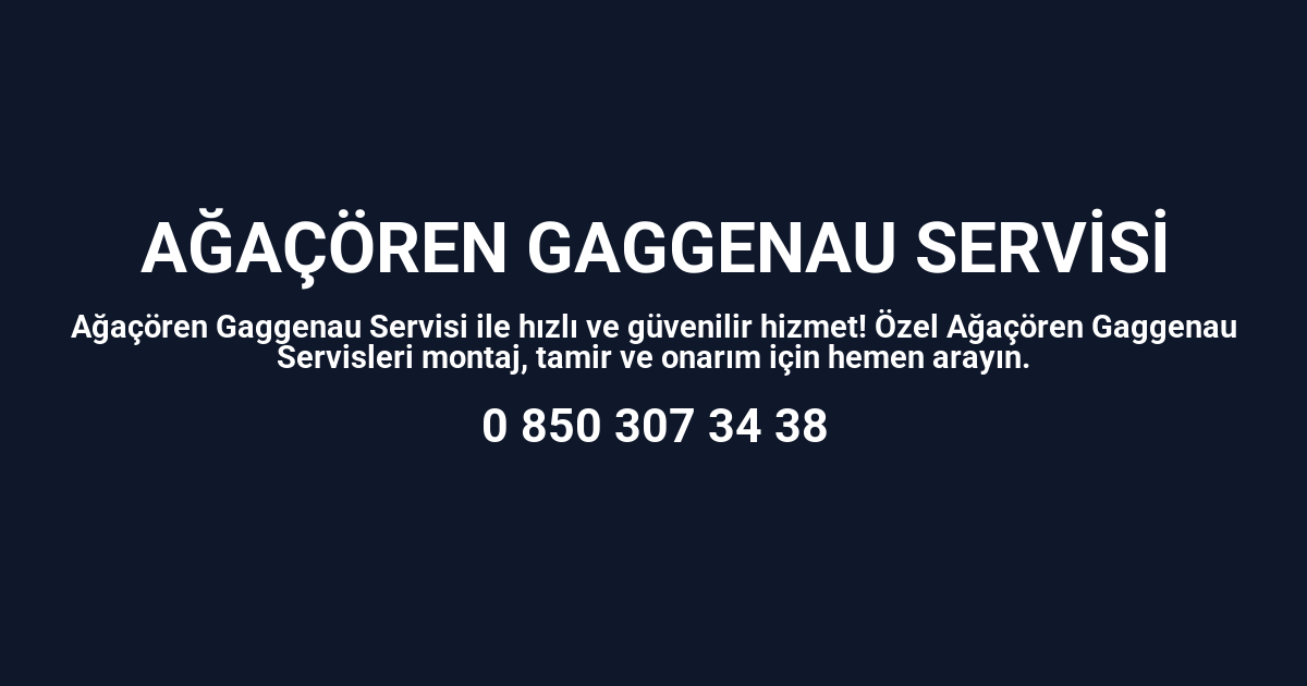 Ağaçören Gaggenau Servisi
